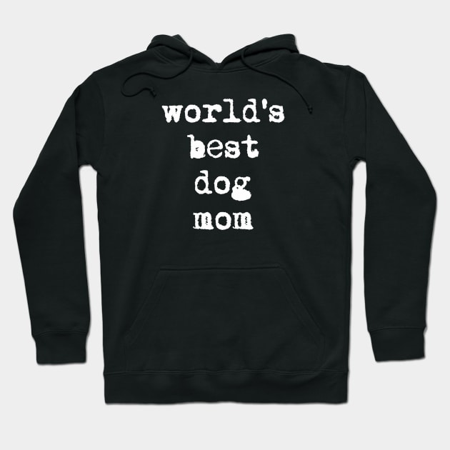 world's best dog mom Hoodie by My Dog Is Cutest